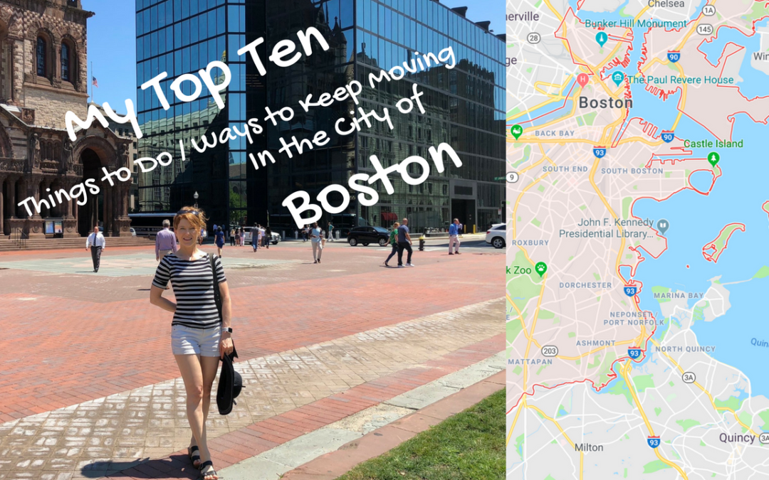 My Top Ten List of Things to Do (and Ways to Keep Moving) in the City of Boston